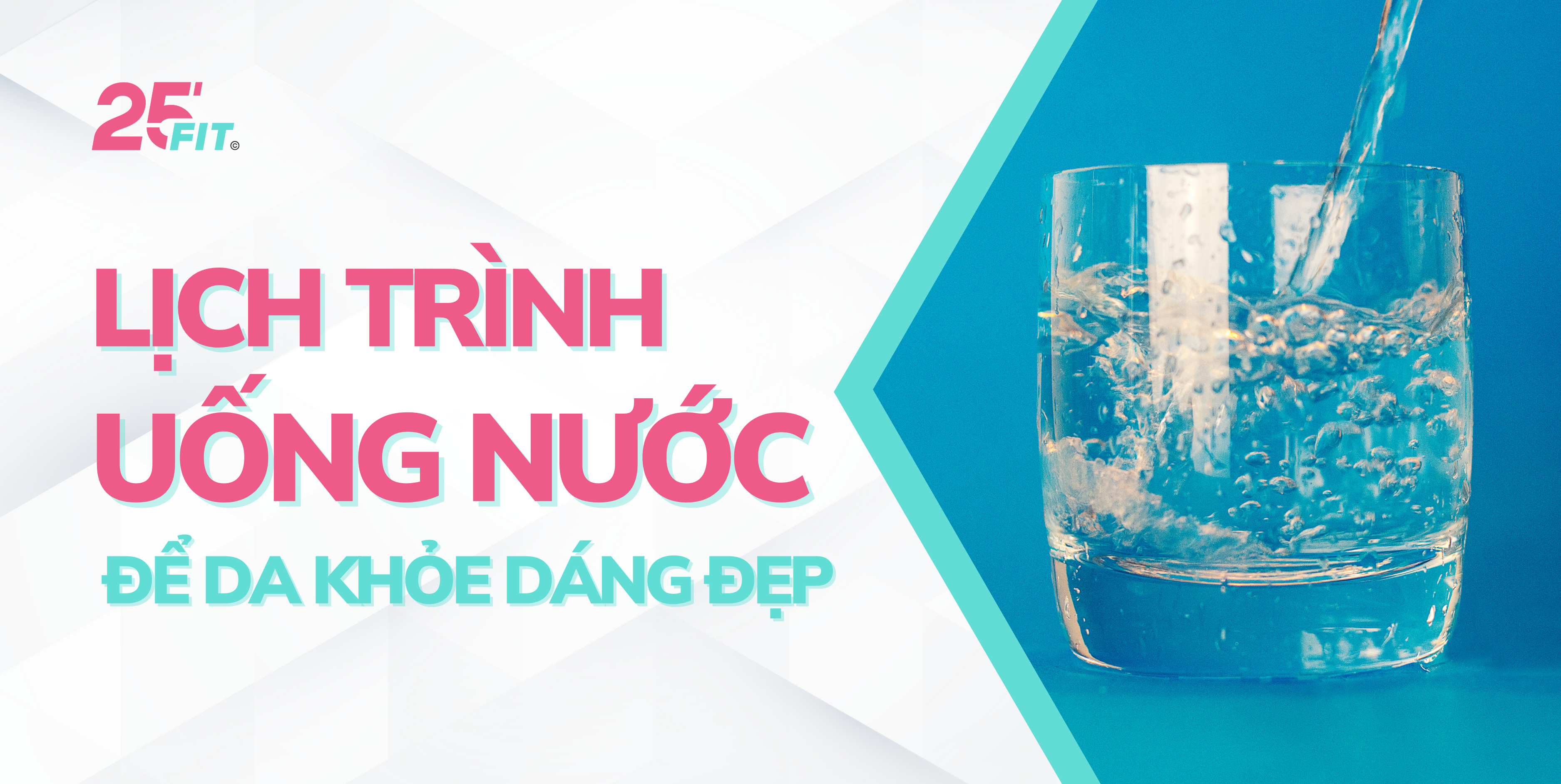 Khi nào là đúng lúc? Lịch trình uống nước để da khỏe dáng đẹp