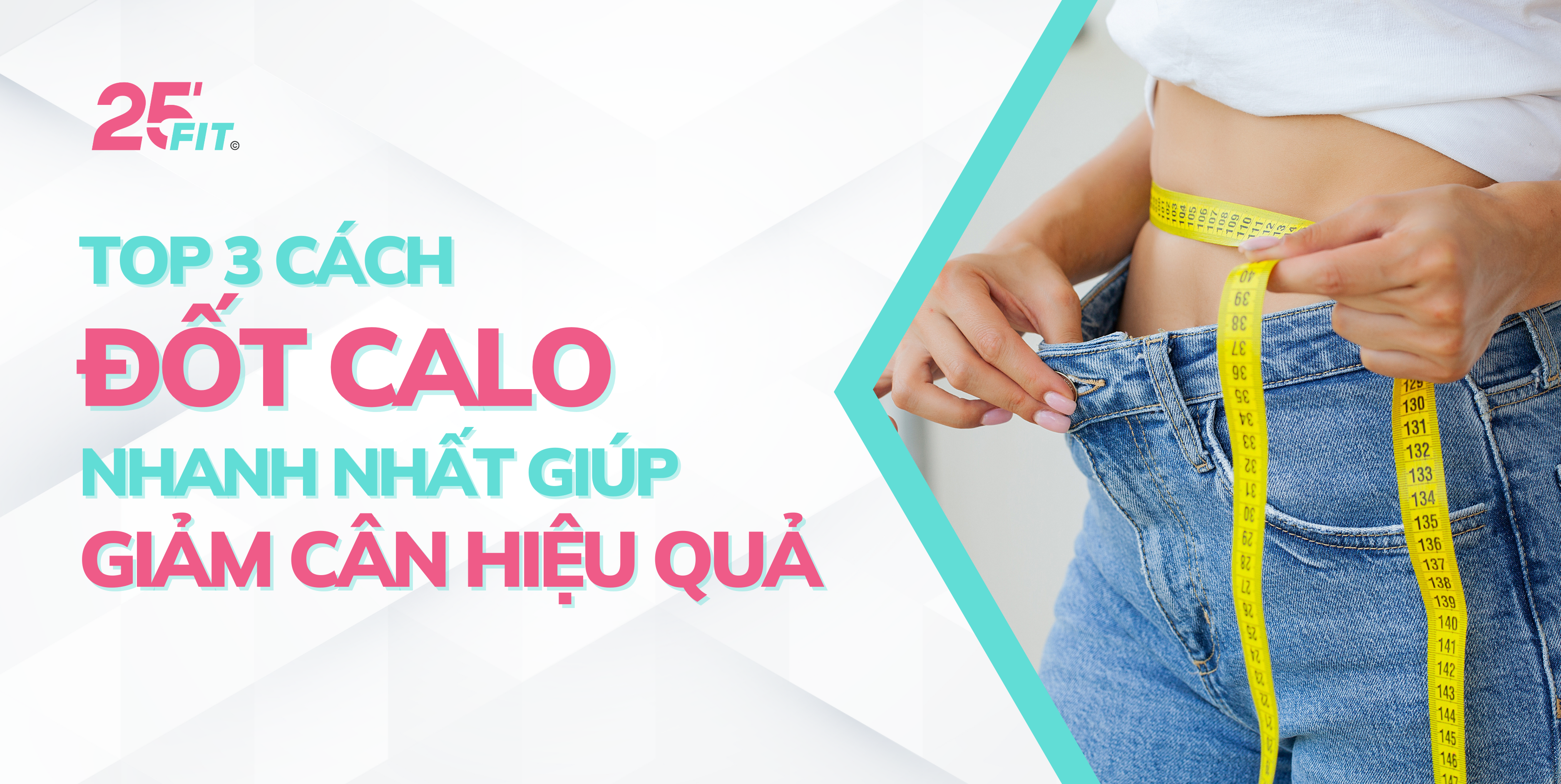 Top 3 cách đốt calo nhanh nhất giúp giảm cân hiệu quả