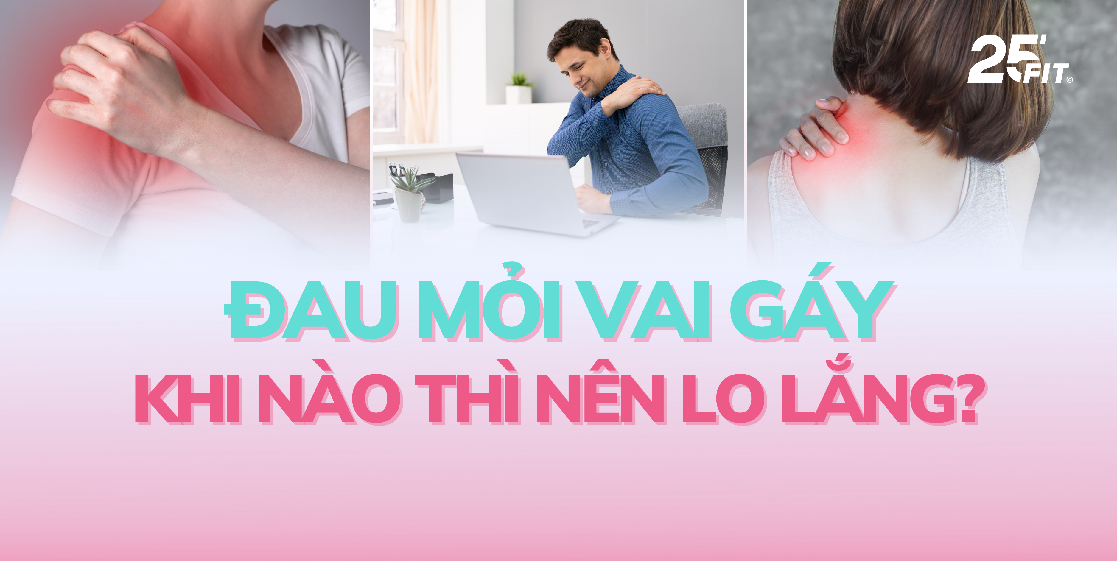 Đau mỏi vai gáy, khi nào thì nên lo lắng?