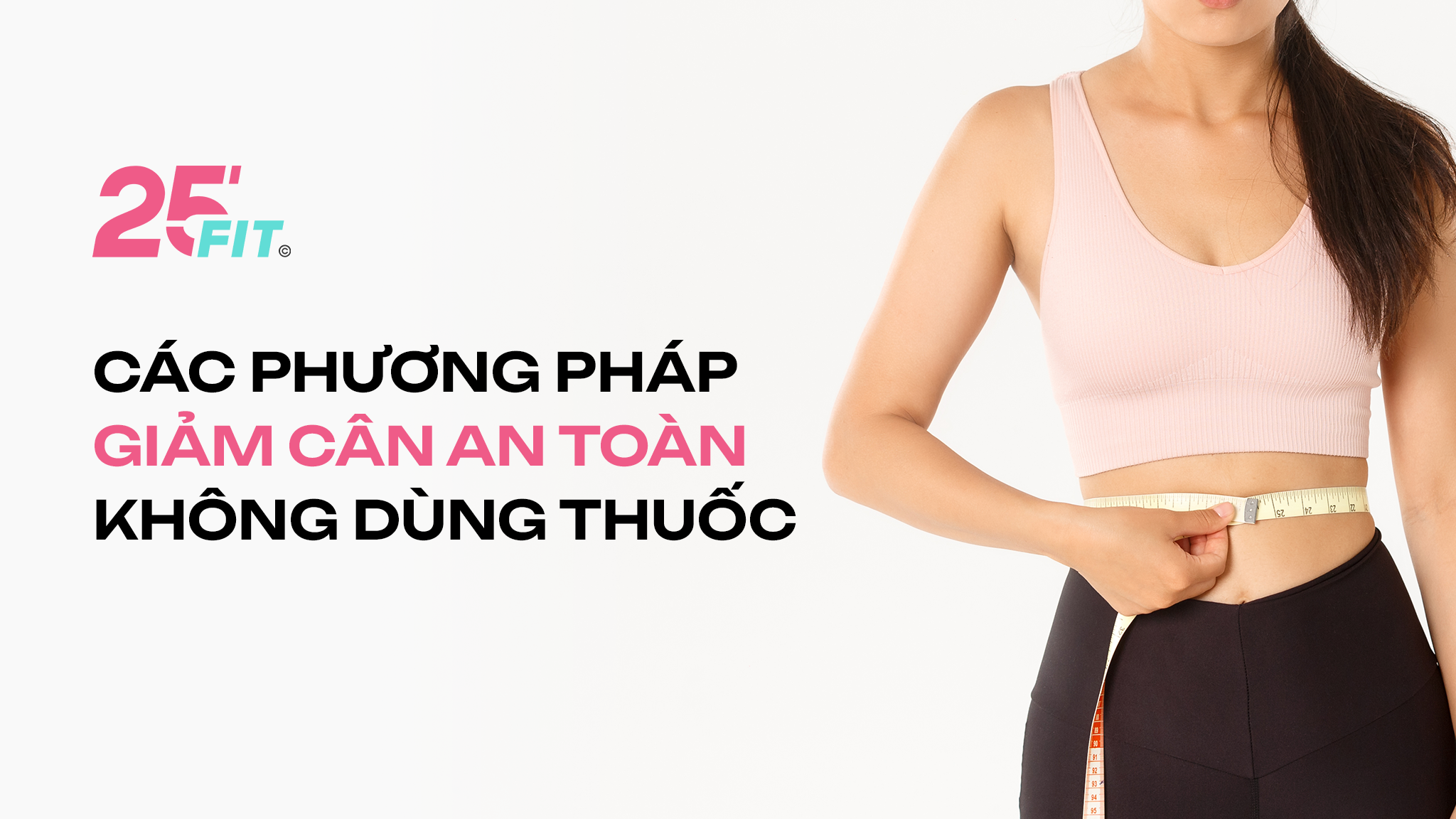 Các phương pháp giảm cân an toàn, không cần dùng thuốc