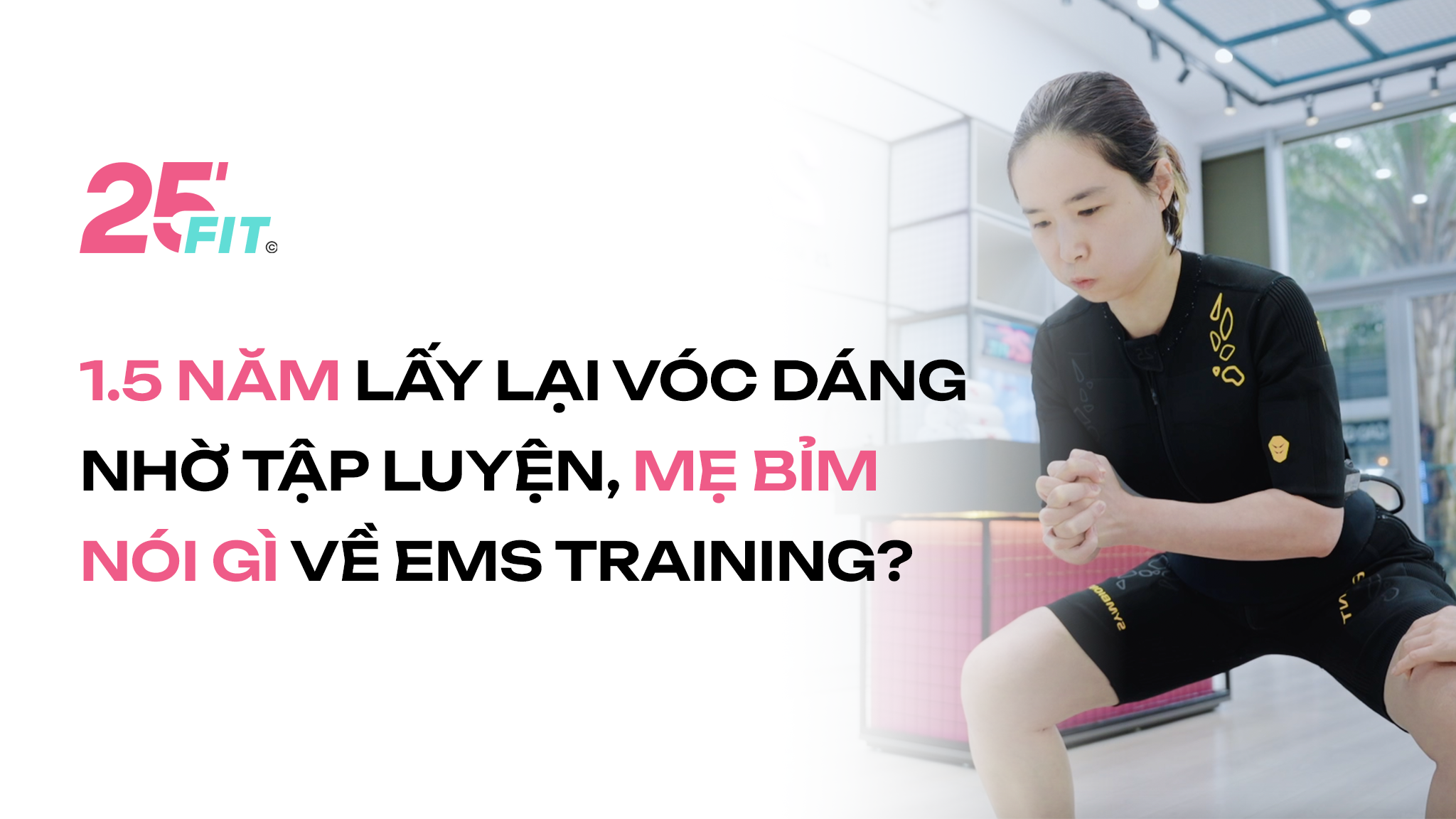 1.5 năm lấy lại vóc dáng nhờ tập luyện, mẹ bỉm nói gì về EMS Training?