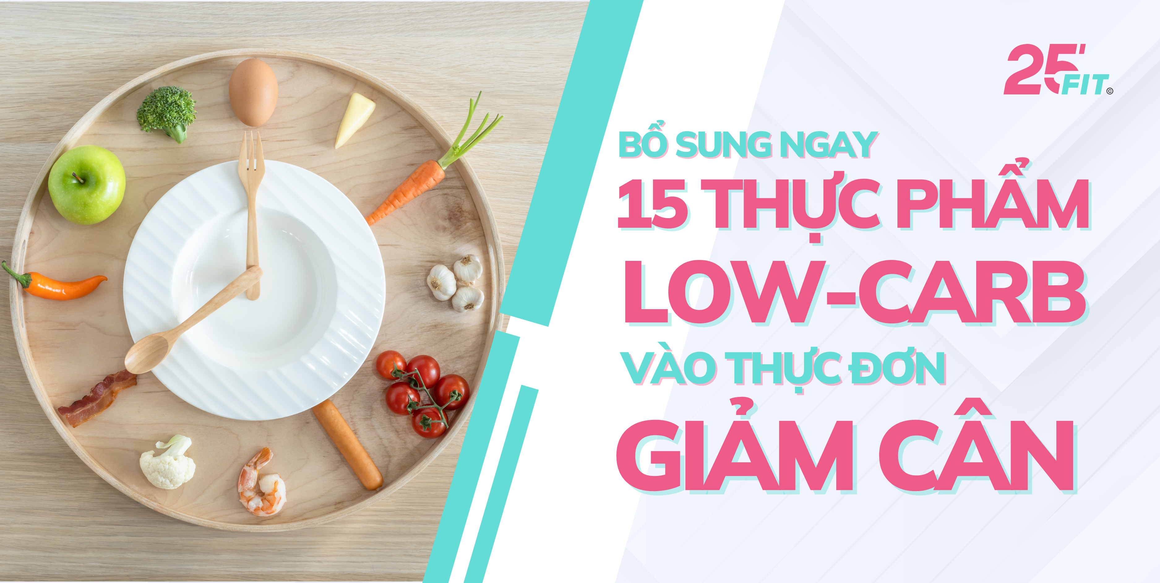 Bổ sung 15 thực phẩm Low-carb sau vào thực đơn giảm cân của bạn