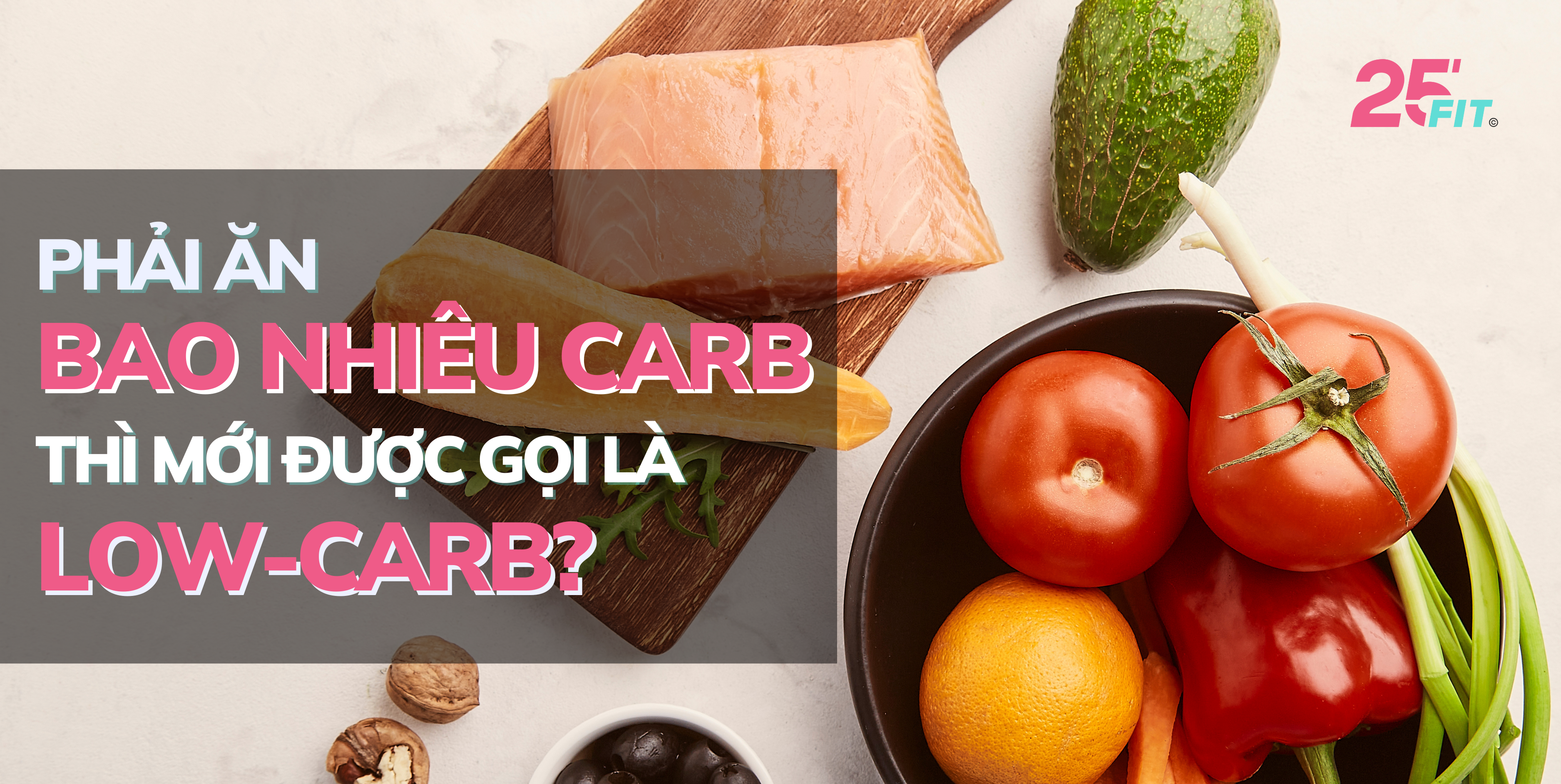 Phải ăn bao nhiêu carb thì mới được gọi là low-carb?