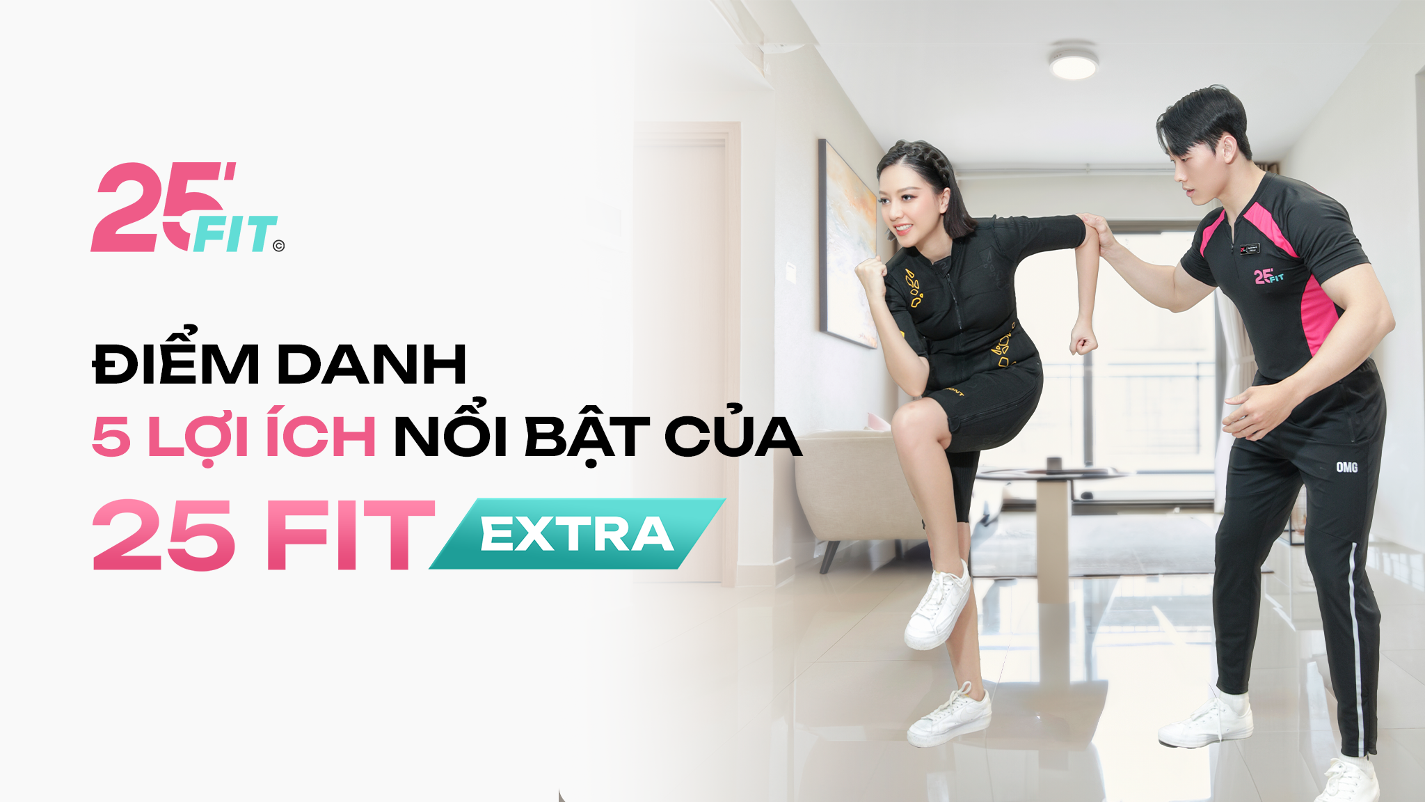 5 lợi ích nổi bật chỉ 25 FIT EXTRA mới có thể mang lại cho người tập