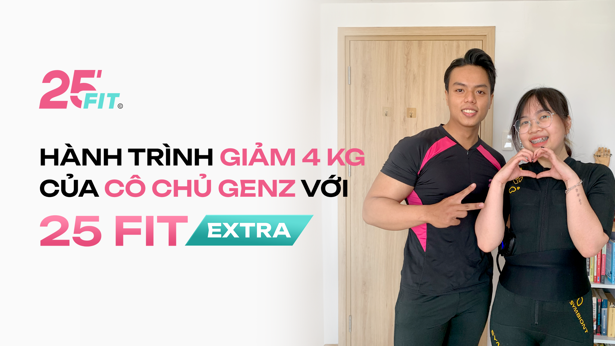 Hành trình giảm 4kg của cô chủ gen Z với 25 FIT EXTRA