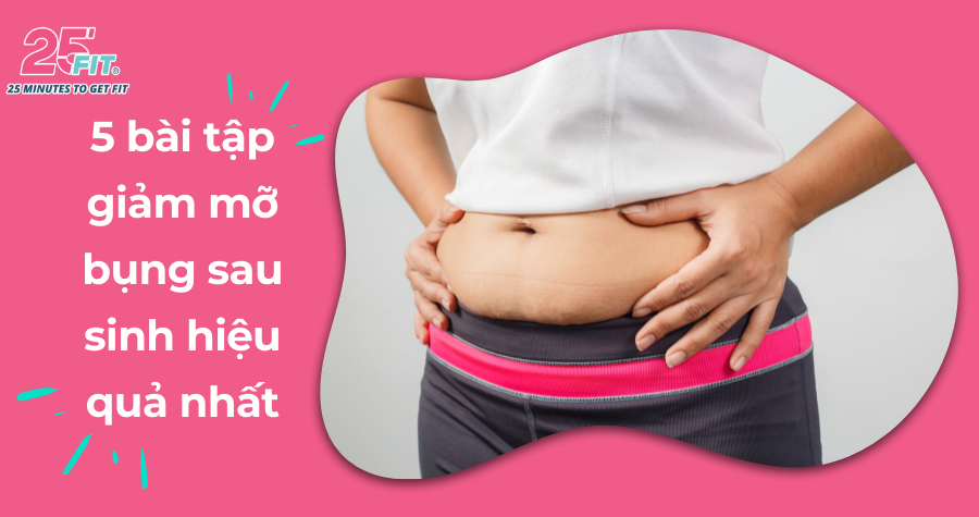 5 bài tập giảm mỡ bụng sau sinh hiệu quả nhất