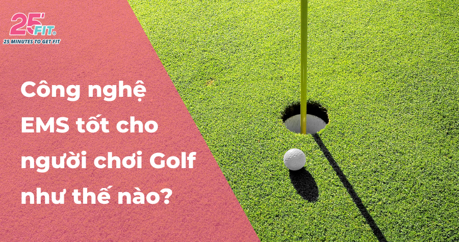 Công nghệ EMS tốt cho người chơi Golf như thế nào?