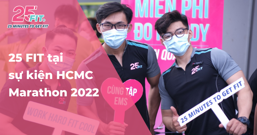 Toàn cảnh 25 FIT đồng hành cùng các runner tại HCMC Marathon 2022