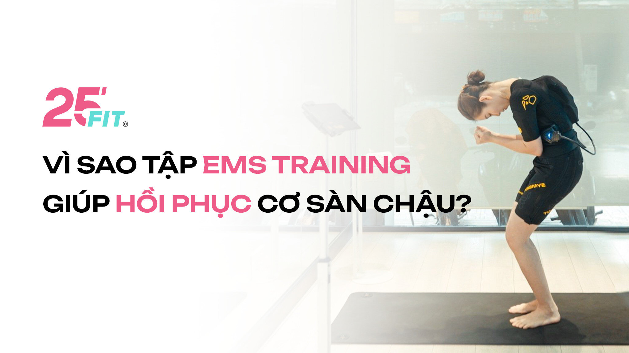 Vì sao tập EMS Training giúp hồi phục cơ sàn chậu?